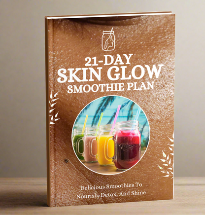 21-DAY SKIN GLOW SMOOTHIE PLAN + 3 FREE BONUS EBOOK